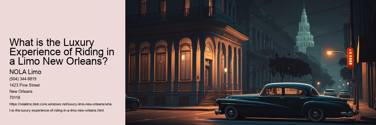 What is the Luxury Experience of Riding in a Limo New Orleans? 